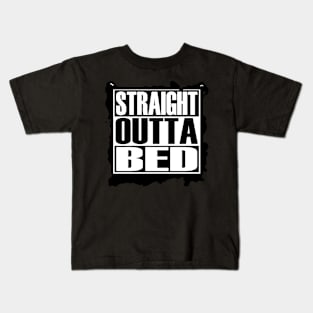 STRAIGHT OUTTA BED Kids T-Shirt